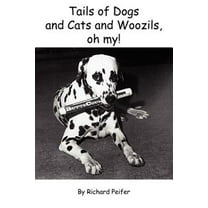 Tails of Dogs And Cats And Woozils, Oh My!