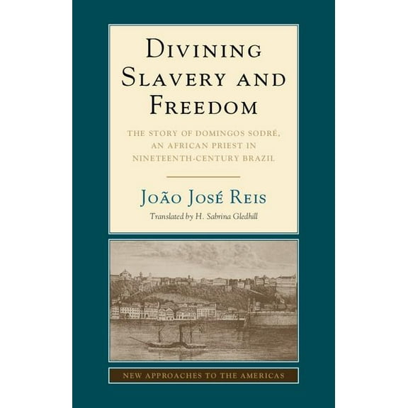 New Approaches to the Americas Divining Slavery and Freedom, (Paperback)