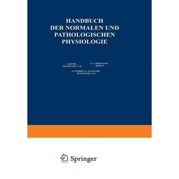 Handbuch Der Normalen Und Pathologischen Physiologie Und Pathologie Der Hormonorgane; Regulation Von Wachstum Und Entwicklung; Die Verdauung ALS Ganzes; Die ErnÃ¤, Book 16, (Paperback)