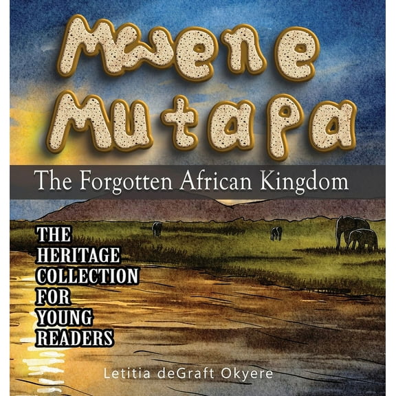 Mwene Mutapa: The Forgotten African Kingdom, (Hardcover)