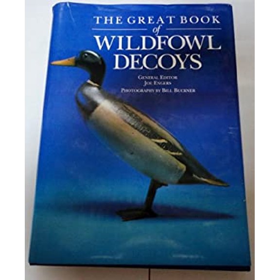 Pre-Owned The Great Book of Wildfowl Decoys (Hardcover) 0934429758 9780934429757