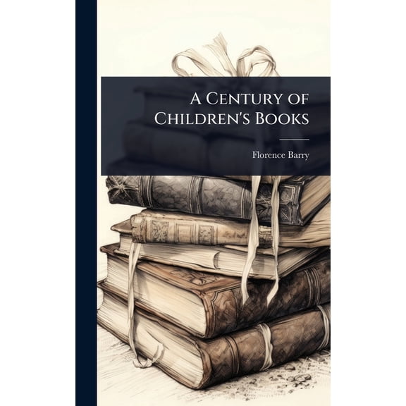 A Century of Children's Books, (Hardcover)