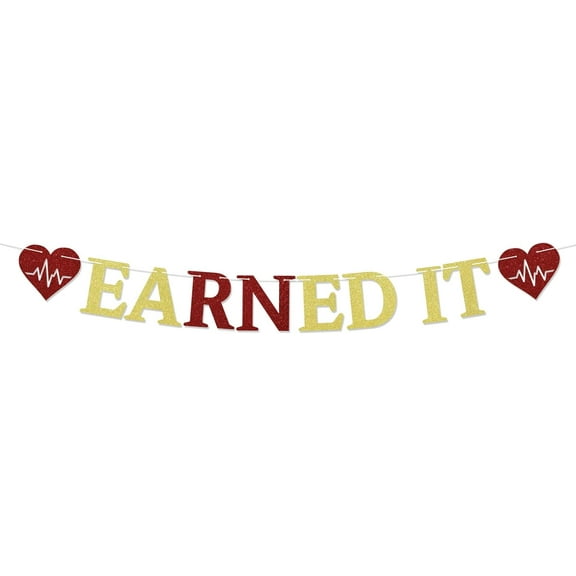 Earned It Banner - Nursing School Graduation Decorations, Congrats RN Banner, Registered Nurse Grad Banner, Med School Graduation Decorations Gold Red Glitter