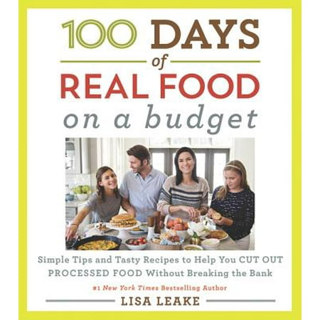 100 Days of Real Food: On a Budget : Simple Tips and Tasty Recipes to Help You Cut Out Processed Food Without Breaking the (Best Cold Process Soap Recipe)