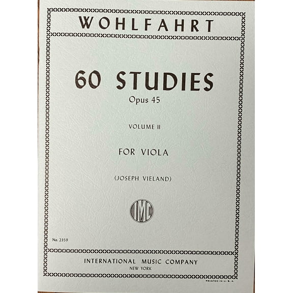 Wohlfahrt Franz 60 Studies Op. 45: Volume 2 - Viola solo - by Joseph Vieland (IMC # 2359)