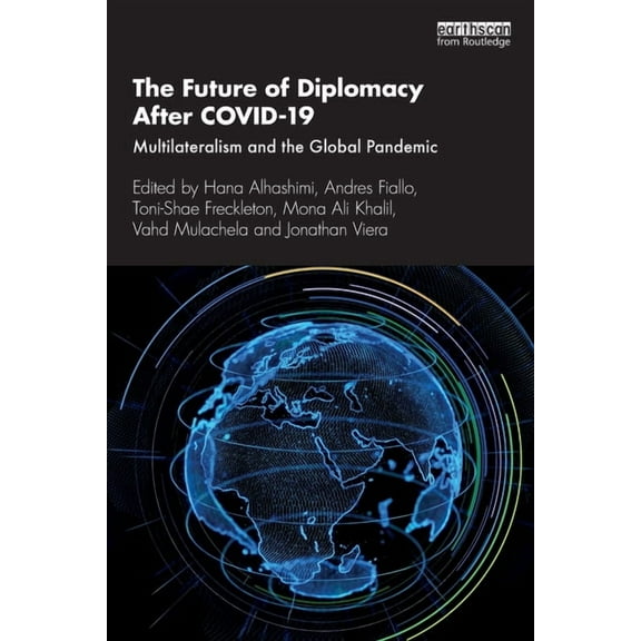 The Future of Diplomacy After COVID-19: Multilateralism and the Global Pandemic, (Paperback)