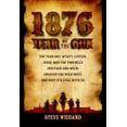thumbnail image 1 of Pre-Owned 1876: Year of the Gun: The Year Bat, Wyatt, Custer, Jesse, and the Two Bills (Buffalo and Wild) Created the Wild West, and Why It's Still with Us (Hardcover) 1610885805 9781610885805, 1 of 1