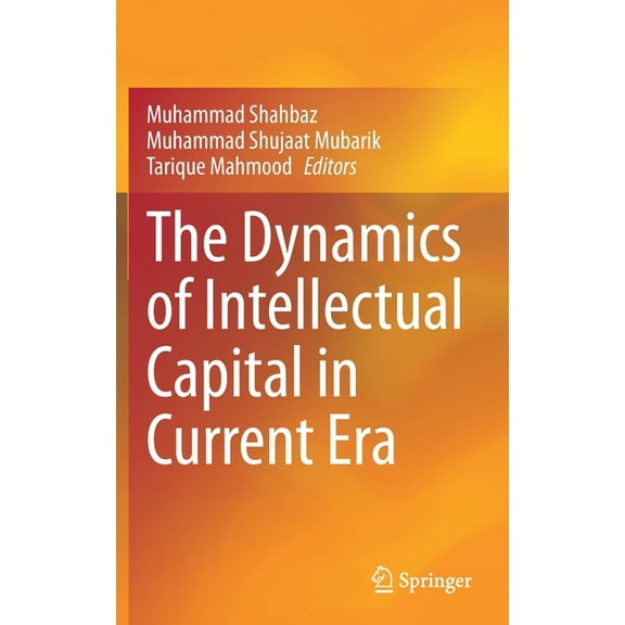 The Dynamics of Intellectual Capital in Current Era, (Hardcover)
