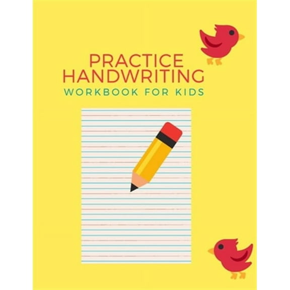 Practice Handwriting Workbook For Kids: Preschool Practice Handwriting Workbook: Pre K, Kindergarten and Kids Ages 3-5 Reading And Writing