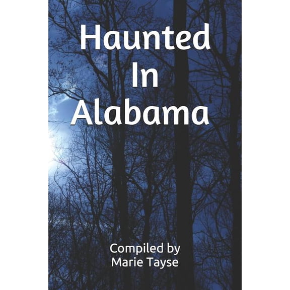 Truly Paranormal Haunted In Alabama, Book 1, (Paperback)