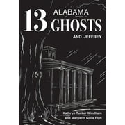Thirteen Alabama Ghosts and Jeffrey: Commemorative Edition (Facsimile of the First with New Material) (Paperback)