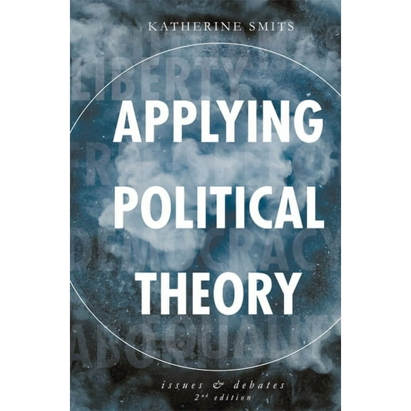 Applying Political Theory: Issues and Debates, (Paperback)