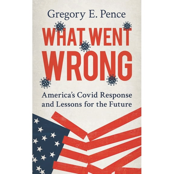 What Went Wrong: America's Covid Response and Lessons for the Future, (Hardcover)