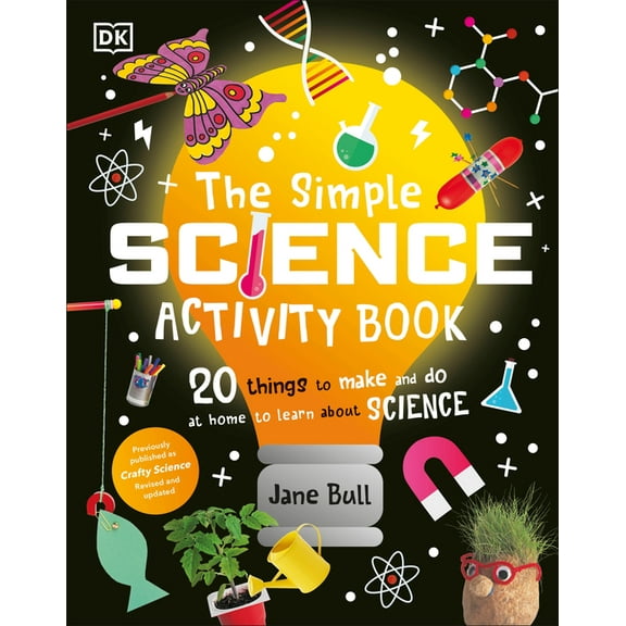 The Simple Science Activity Book: 20 Things to Make and Do at Home to Learn about Science, (Hardcover)