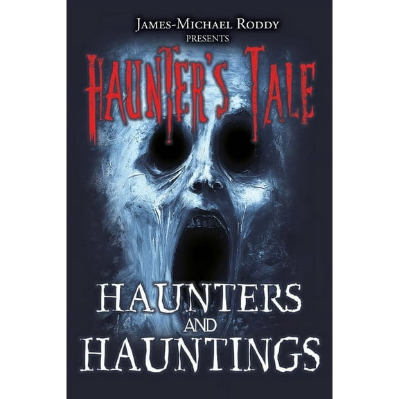 Haunter's Tale Haunters & Hauntings, Book 1, (Paperback)