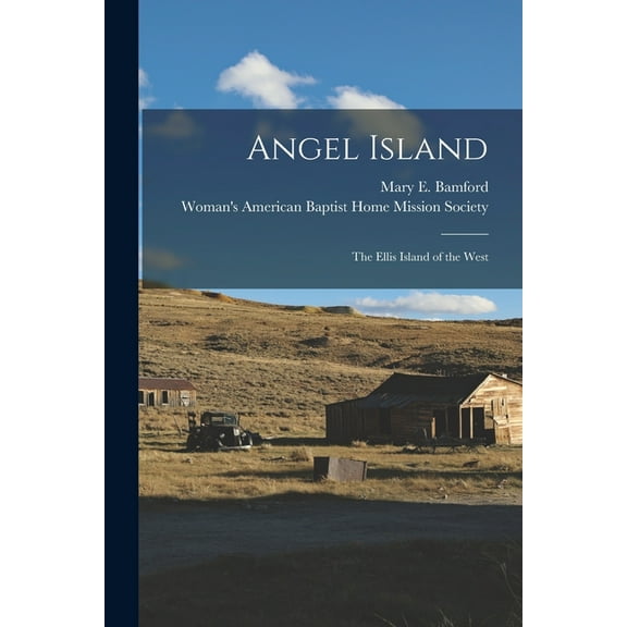 Angel Island: the Ellis Island of the West (Paperback)