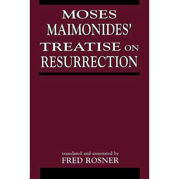 Moses Maimonides' Treatise on Resurrection, (Paperback)