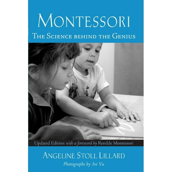 Pre-Owned Montessori: The Science Behind the Genius (Paperback) 019536936X 9780195369366