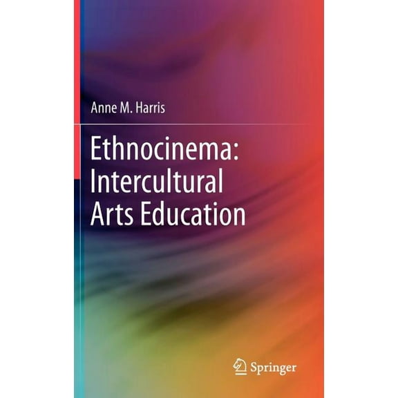 Ethnocinema: Intercultural Arts Education, (Hardcover)