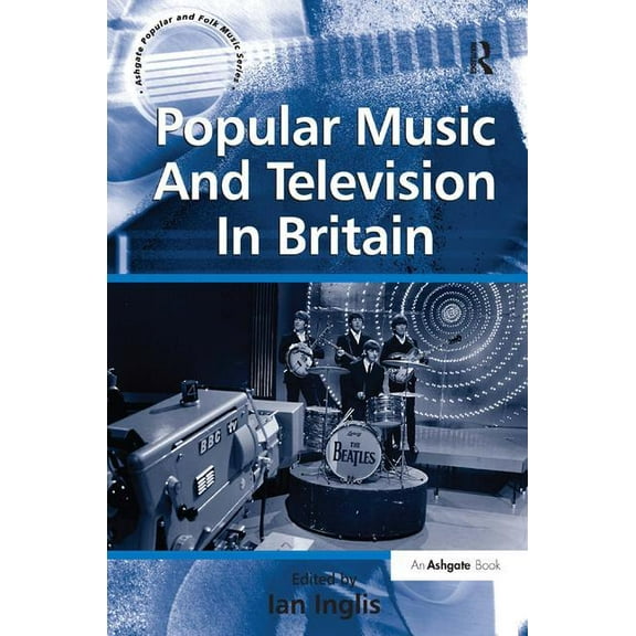 Popular Music And Television In Britain, (Hardcover)