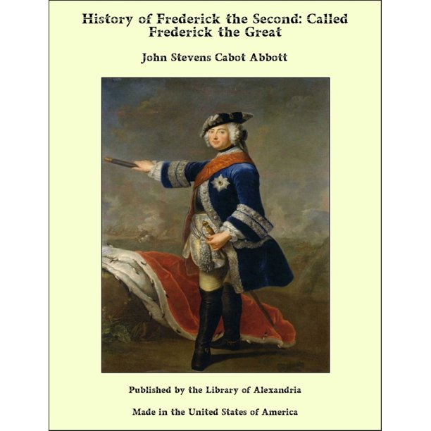 History of Frederick the Second Called Frederick the Great eBook