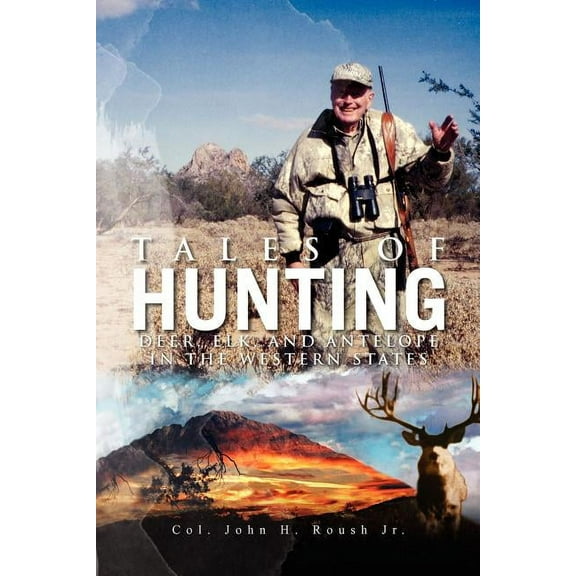 Tales of Hunting : Deer, Elk, and Antelope in the Western States
