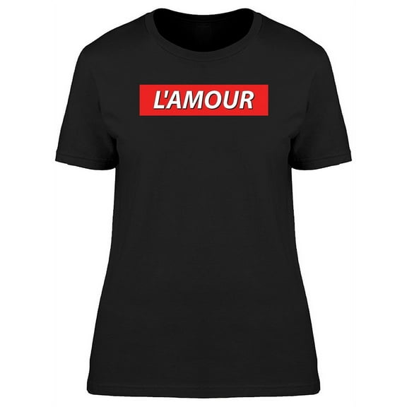 Amour French Love Word Graphic T-Shirt Women -Image by Shutterstock, Female 3X-Large