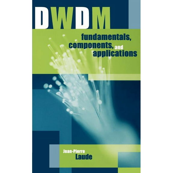 Artech House Optoelectronics Library: DWDM Fundamentals, Components and Applications (Hardcover)