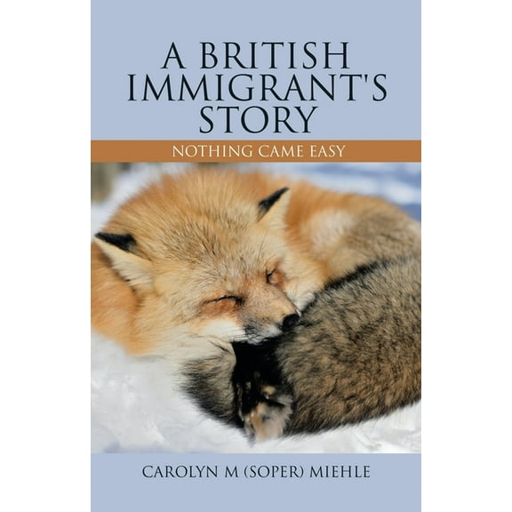 A British Immigrant's Story: Nothing Came Easy