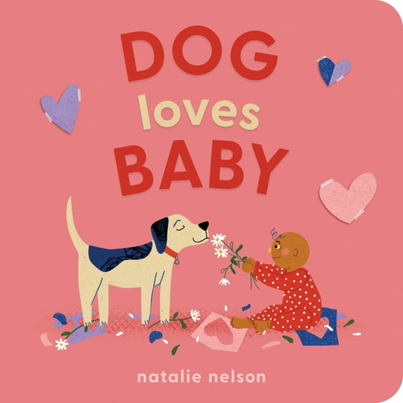 Dog and Cat's First Dog Loves Baby: A Board Book, (Board Book)