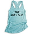 thumbnail image 1 of I Legit Don't Care Tank Top, Ladies Racerback Tank Top, Sassy Tank, Sarcastic Tank, Ironic Tank, Cancun, Medium, 1 of 3