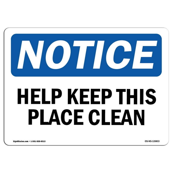 OSHA Notice Sign - NOTICE Help Keep This Place Clean | Plastic Sign | Protect Your Business, Construction Site, Warehouse & Shop Area |  Made in the USA