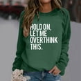 thumbnail image 4 of Women's Sweatshirts 2025 Hold On Let Me Overthink This Sweatshirt Long Sleeve Crewneck Pullover Sweatshirt for Women, 4 of 5
