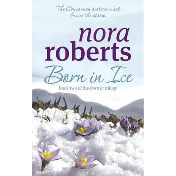 Pre-Owned Born In Ice: Number 2 in series (Concannon Sisters Trilogy) (Paperback) 0749928905 9780749928902