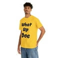 thumbnail image 5 of What Up Doe Slang Greeting Unisex Cotton T Shirt No Graphic Just Words, 5 of 9