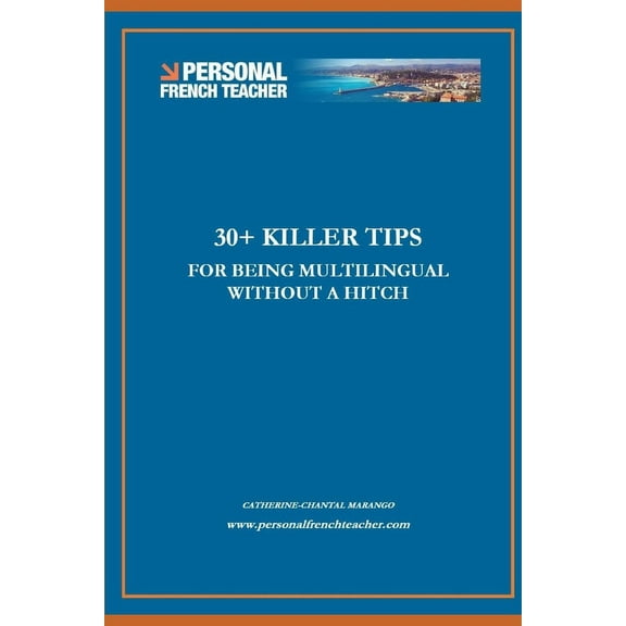 30   Killer Tips for Being Multilingual Without a Hitch: How to be fluent in multiple languages in 2020 (Paperback)