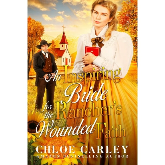 An Inspiring Bride for the Rancher's Wounded Faith: A Christian Historical Romance Book, (Paperback)
