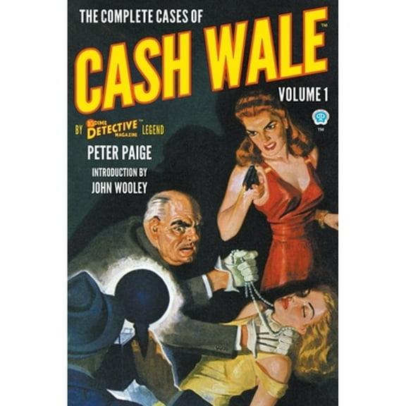 Dime Detective Library: The Complete Cases of Cash Wale, Volume 1 (Paperback)
