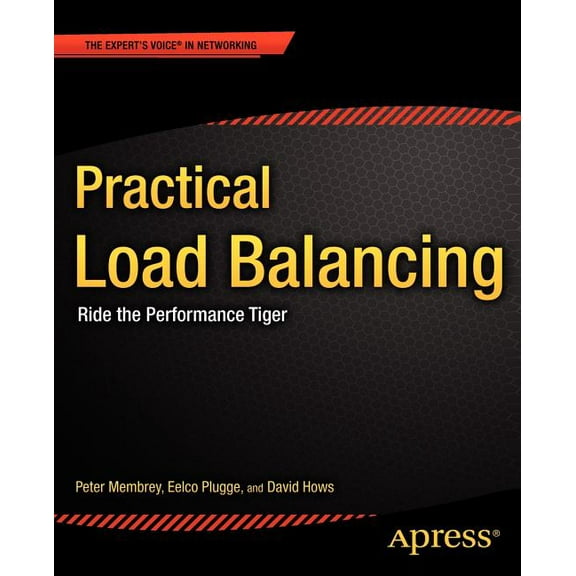 Expert's Voice in Networking Practical Load Balancing: Ride the Performance Tiger, (Paperback)