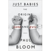 Just Babies: The Origins of Good and Evil, Used [Hardcover]