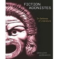 thumbnail image 1 of Fiction Agonistes: In Defense of Literature, 1 of 2
