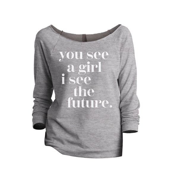 You See A Girl I See The Future Women's Fashion Slouchy 3/4 Sleeves Raglan Lightweight Sweatshirt Sport Grey 2X-Large