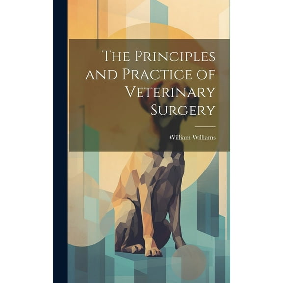 The Principles and Practice of Veterinary Surgery (Hardcover)