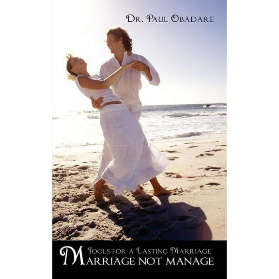 Marriage Not Manage: Tools for a Lasting Marriage (Paperback)