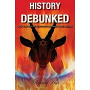 History Debunked: How Wars and the Scapegoat for Zionism Were Created (Paperback) by Rowald Holt