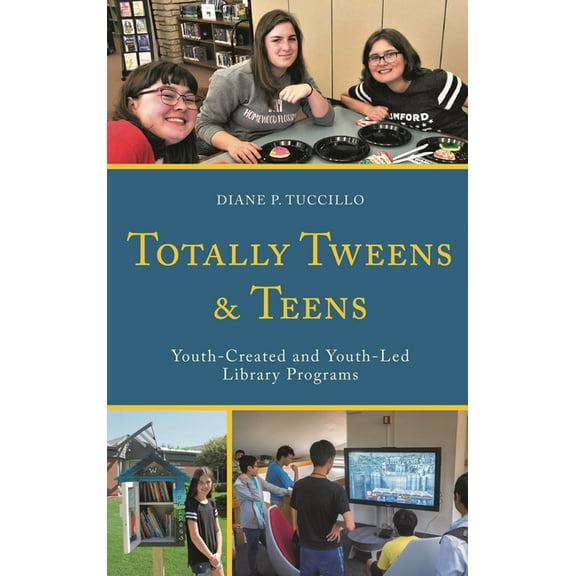 Teen Librarian Bookshelf Totally Tweens and Teens: Youth-Created and Youth-Led Library Programs, (Hardcover)