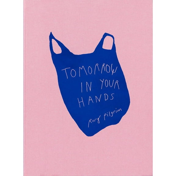 Rory Pilgrim: Tomorrow in Your Hands, (Hardcover)