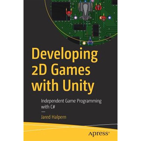 Pre-Owned Developing 2D Games with Unity: Independent Game Programming with C# (Paperback)