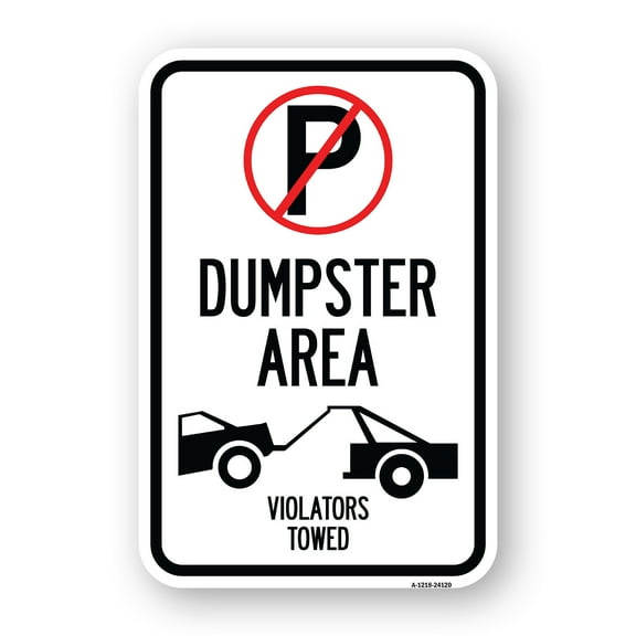 SignMission A-1824-24120 18 x 24 in. Aluminum Sign - Dumpster Sign No Parking Dumpster Area Violators Towed with Graphic