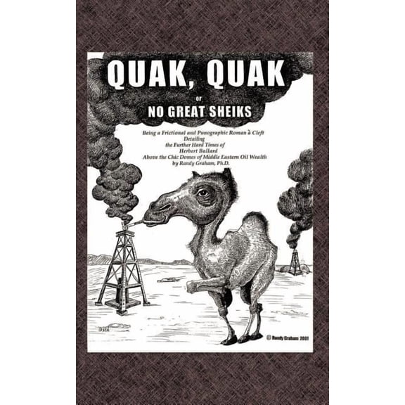 Quak, Quak Or, No Great Sheiks: Being a Frictional and Punographic Roman a Cleft Detailing the Further Hard Times of Her, (Paperback)